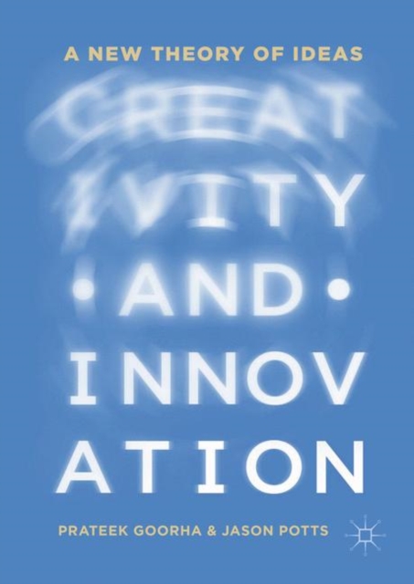 Creativity and Innovation : A New Theory of Ideas, EPUB eBook