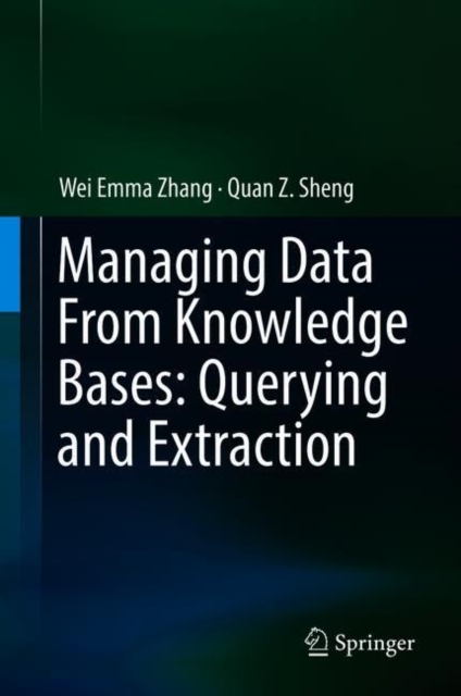Managing Data From Knowledge Bases: Querying and Extraction, EPUB eBook