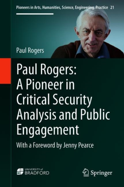 Paul Rogers: A Pioneer in Critical Security Analysis and Public Engagement : With a Foreword by Jenny Pearce, EPUB eBook