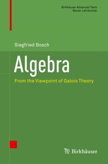 Algebra : From the Viewpoint of Galois Theory, PDF eBook