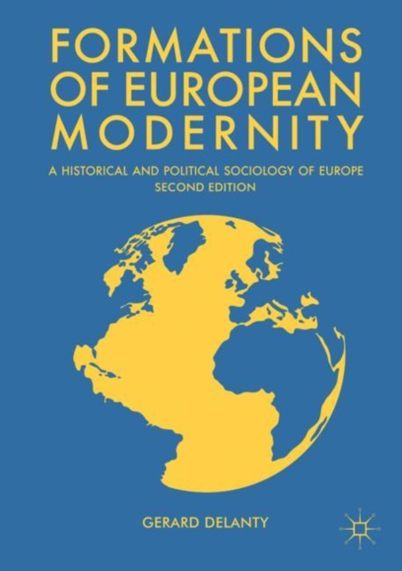 Formations of European Modernity : A Historical and Political Sociology of Europe, EPUB eBook