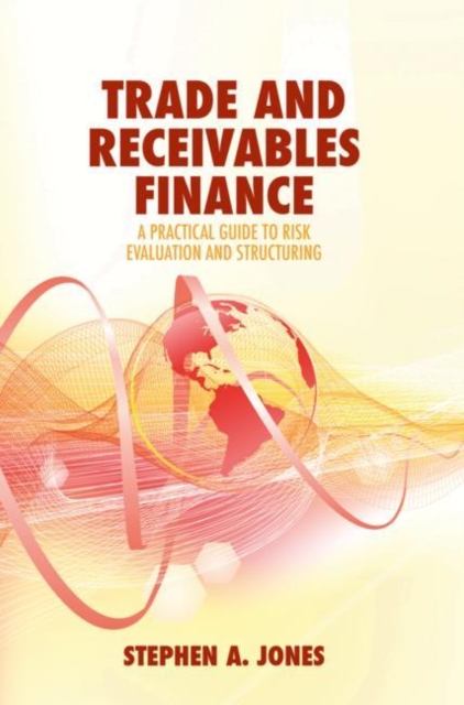 Trade and Receivables Finance : A Practical Guide to Risk Evaluation and Structuring, EPUB eBook