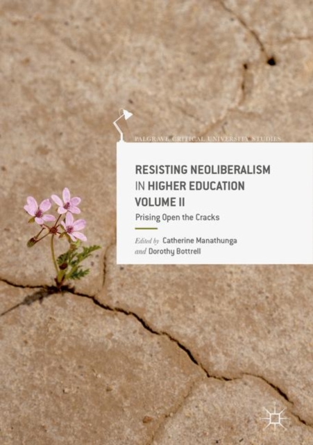 Resisting Neoliberalism in Higher Education Volume II : Prising Open the Cracks, EPUB eBook