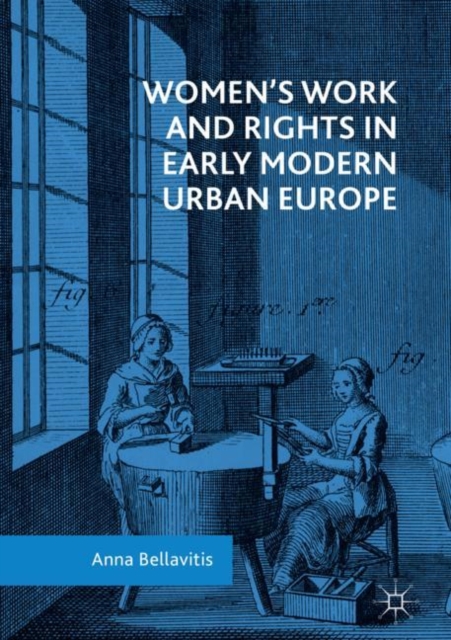 Women's Work and Rights in Early Modern Urban Europe, EPUB eBook