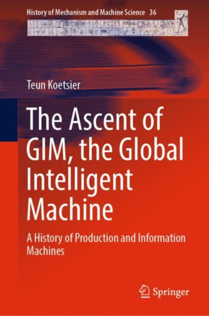 The Ascent of GIM, the Global Intelligent Machine : A History of Production and Information Machines, EPUB eBook