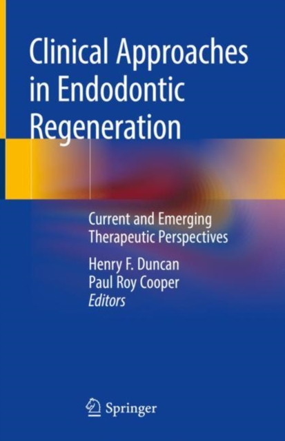 Clinical Approaches in Endodontic Regeneration : Current and Emerging Therapeutic Perspectives, EPUB eBook