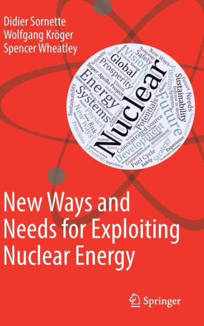New Ways and Needs for Exploiting Nuclear Energy, Hardback Book