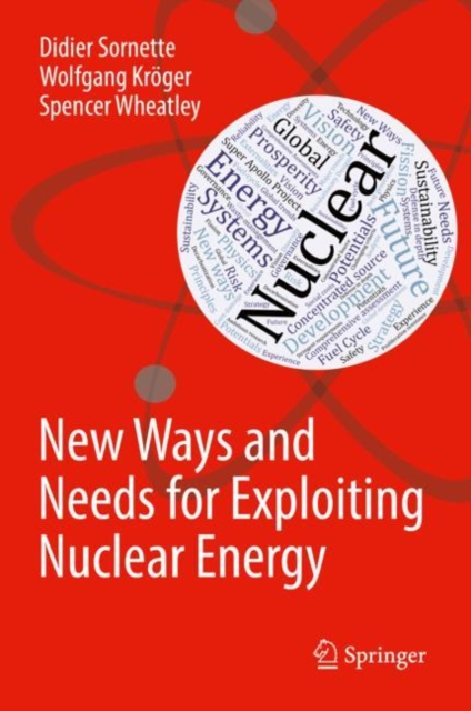 New Ways and Needs for Exploiting Nuclear Energy, EPUB eBook