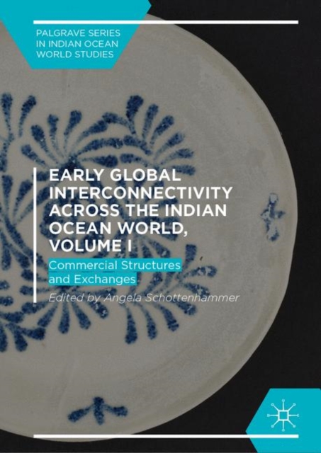 Early Global Interconnectivity across the Indian Ocean World, Volume I : Commercial Structures and Exchanges, EPUB eBook