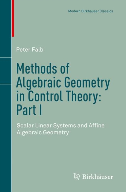 Methods of Algebraic Geometry in Control Theory: Part I : Scalar Linear Systems and Affine Algebraic Geometry, PDF eBook