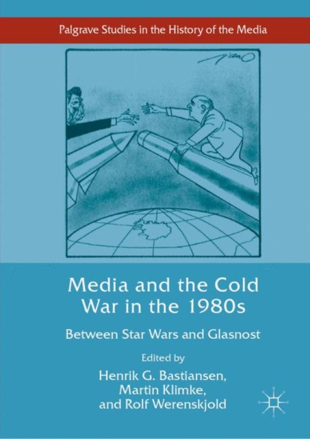 Media and the Cold War in the 1980s : Between Star Wars and Glasnost, EPUB eBook