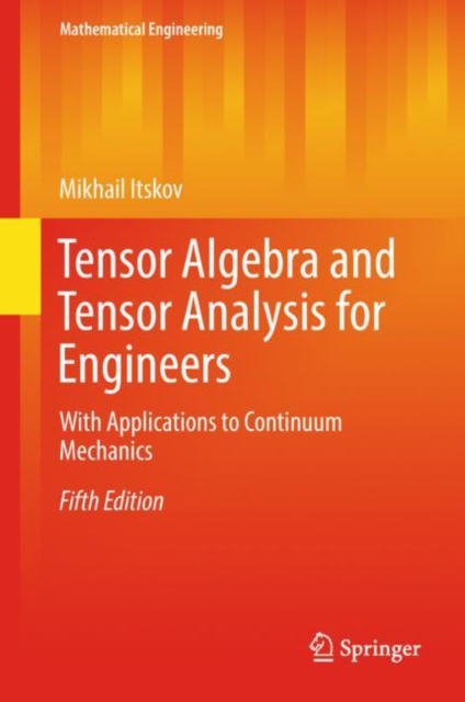 Tensor Algebra and Tensor Analysis for Engineers : With Applications to Continuum Mechanics, EPUB eBook