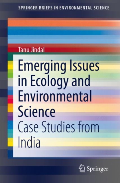 Emerging Issues in Ecology and Environmental Science : Case Studies from India, EPUB eBook