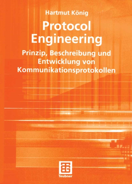 Protocol Engineering : Prinzip, Beschreibung und Entwicklung von Kommunikationsprotokollen, PDF eBook