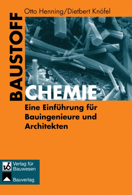 Baustoffchemie : Eine Einfuhrung fur Bauingenieure und Architekten, PDF eBook