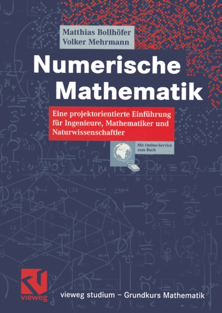 Numerische Mathematik : Eine projektorientierte Einfuhrung fur Ingenieure, Mathematiker und Naturwissenschaftler, PDF eBook