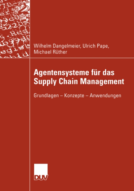Agentensysteme fur das Supply Chain Management : Grundlagen - Konzepte - Anwendungen, PDF eBook
