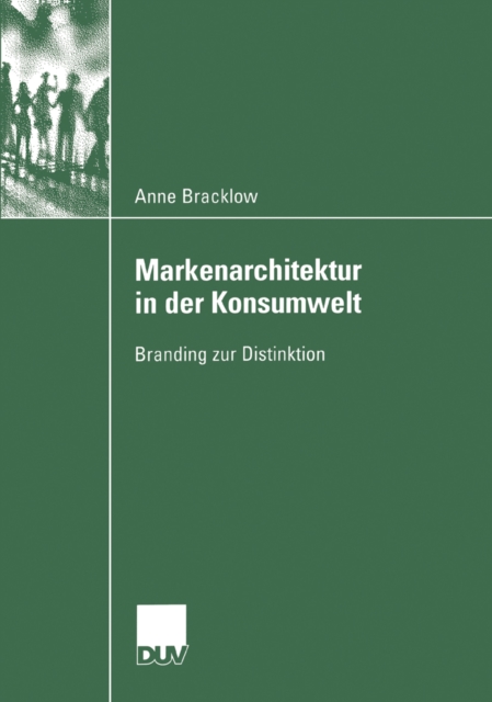 Markenarchitektur in der Konsumwelt : Branding zur Distinktion, PDF eBook