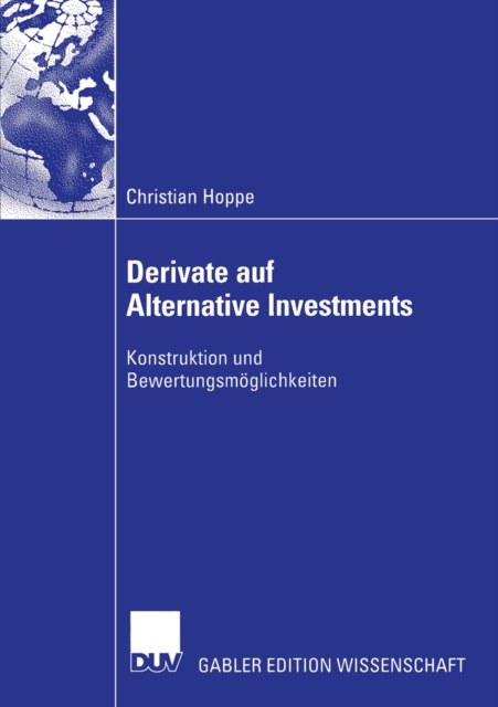 Derivate auf Alternative Investments : Konstruktion und Bewertungsmoglichkeiten, PDF eBook