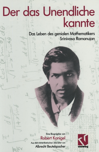 Der das Unendliche kannte : Das Leben des genialen Mathematikers Srinivasa Ramanujan, PDF eBook