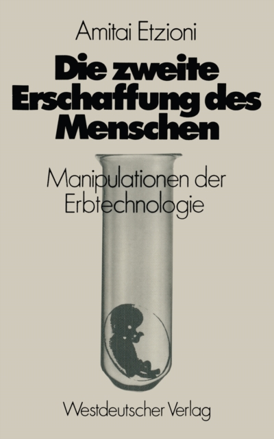 Die zweite Erschaffung des Menschen : Manipulationen der Erbtechnologie, PDF eBook