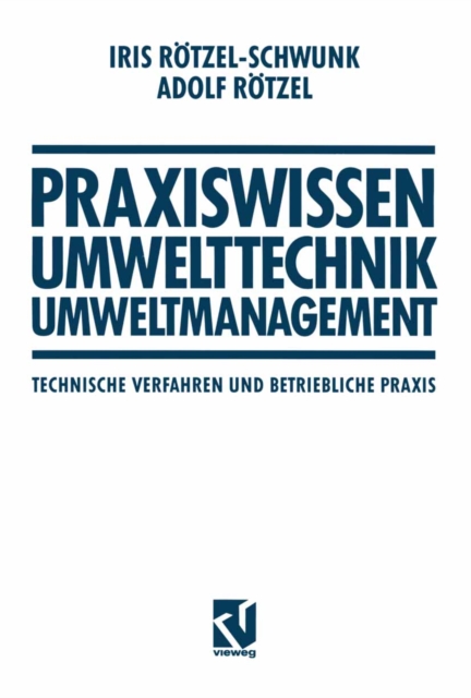 Praxiswissen Umwelttechnik - Umweltmanagement : Technische Verfahren und Betriebliche Praxis, PDF eBook
