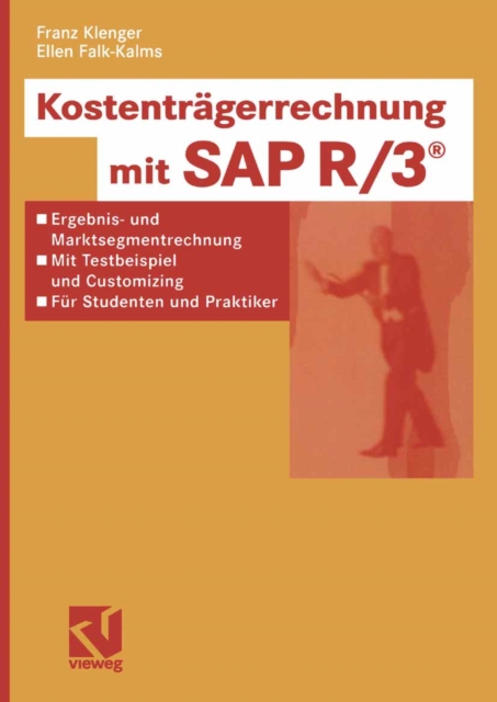 Kostentragerrechnung mit SAP R/3(R) : Ergebnis- und Marktsegmentrechnung - mit Testbeispiel und Customizing - fur Studenten und Praktiker, PDF eBook