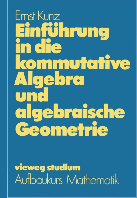 Einfuhrung in die kommutative Algebra und algebraische Geometrie, PDF eBook