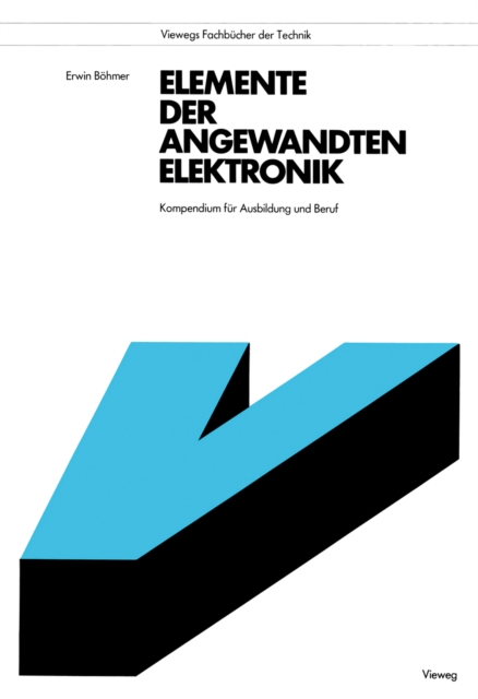 Elemente der angewandten Elektronik : Kompendium fur Ausbildung und Beruf, PDF eBook