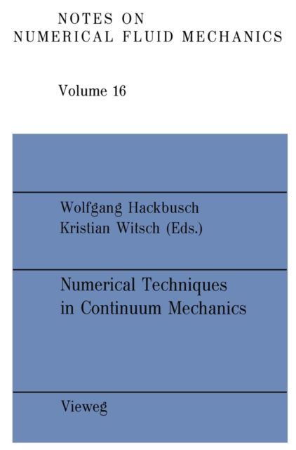 Numerical Techniques in Continuum Mechanics : Proceedings of the Second GAMM-Seminar, Kiel, January 17 to 19, 1986, PDF eBook