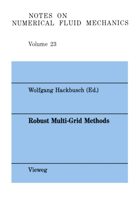 Robust Multi-Grid Methods : Proceedings of the Fourth GAMM-Seminar, Kiel, January 22 to 24,1988, PDF eBook