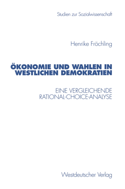 Demokratie und Wahlen in westlichen Demokratien : Eine vergleichende Rational-Choice-Analyse, PDF eBook