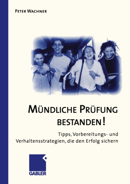Mundliche Prufung Bestanden! : Tipps, Vorbereitungs- und Verhaltensstrategien, die den Erfolg sichern, PDF eBook