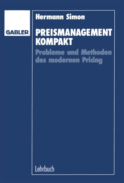 Preismanagement kompakt : Probleme und Methoden des modernen Pricing, PDF eBook