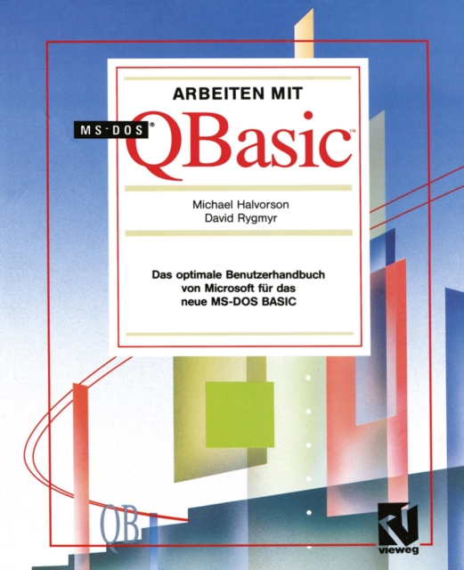 Arbeiten mit MS-DOS QBasic : Das optimale Benutzerhandbuch von Microsoft fur das neue MS-DOS BASIC, PDF eBook