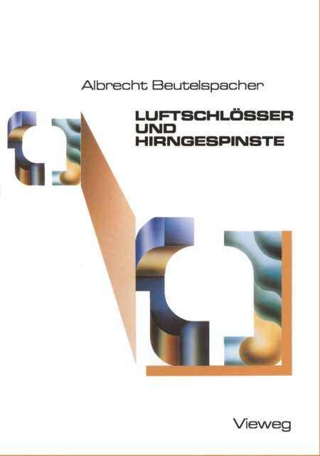 Luftschlosser und Hirngespinste : Bekannte und unbekannte Schatze der Mathematik, ans Licht befordert und mit neuem Glanz versehen, PDF eBook