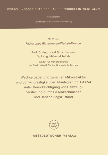 Wechselbeziehung zwischen Mikrostruktur und Schwingfestigkeit der Titanlegierung TiAl6V4 unter Berucksichtigung von Halbzeugherstellung durch Gesenkschmieden und Behandlungszustand, PDF eBook