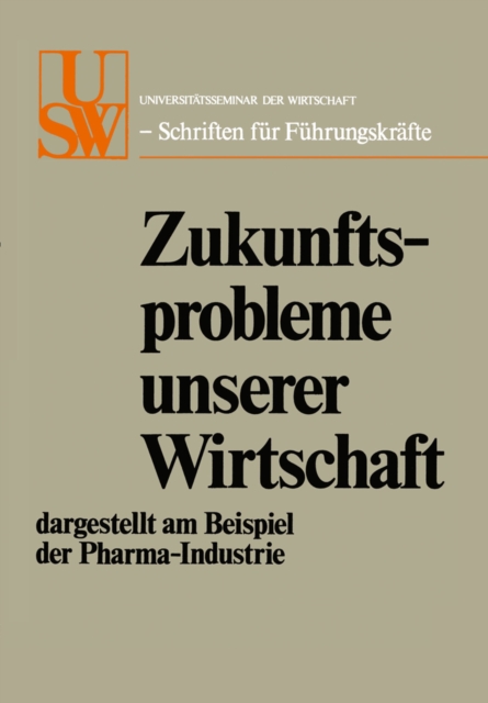 Zukunftsprobleme unserer Wirtschaft : dargestellt am Beispiel der Pharma-Industrie, PDF eBook