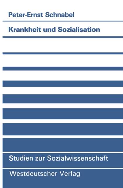Krankheit und Sozialisation : Vergesellschaftung als pathogener Proze, PDF eBook