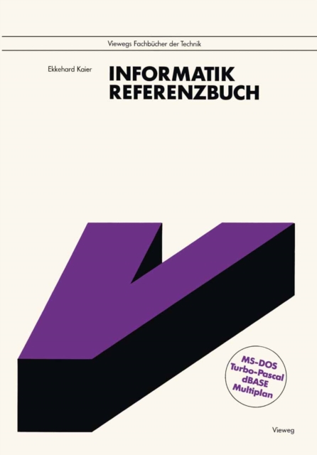 Informatik : Referenzbuch. Mit den vollstandigen Befehlslisten zu MS-DOS, Turbo Pascal, dBase und Multiplan, PDF eBook