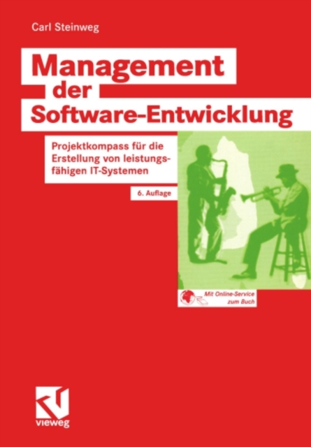 Management der Software-Entwicklung : Projektkompass fur die Erstellung von leistungsfahigen IT-Systemen, PDF eBook