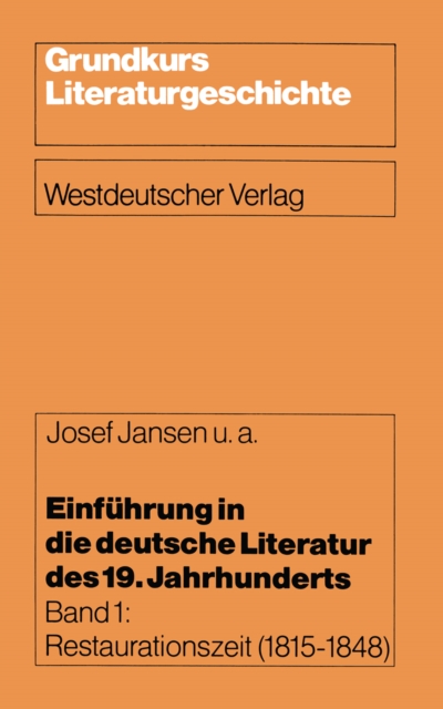 Einfuhrung in die deutsche Literatur des 19. Jahrhunderts : Restaurationszeit (1815-1848), PDF eBook