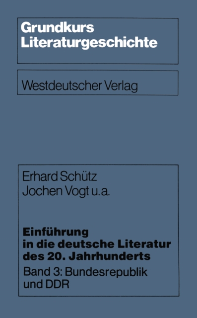 Einfuhrung in die deutsche Literatur des 20. Jahrhunderts : Band 3: Bundesrepublik und DDR, PDF eBook