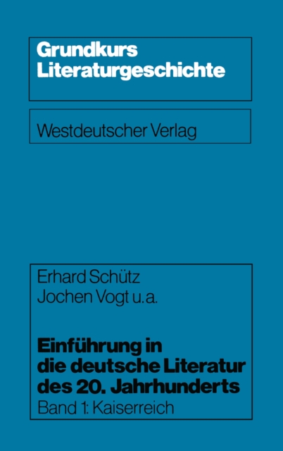 Einfuhrung in die deutsche Literatur des 20. Jahrhunderts : Kaiserreich, PDF eBook