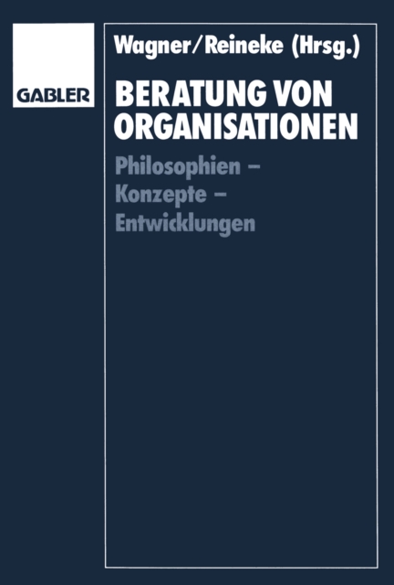 Beratung von Organisationen : Philosophien - Konzepte - Entwicklungen, PDF eBook