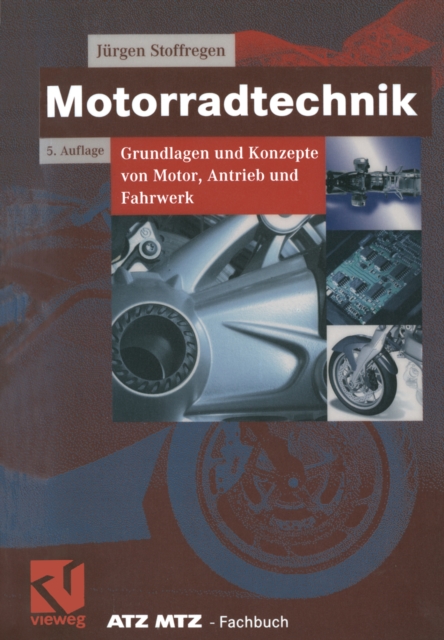 Motorradtechnik : Grundlagen und Konzepte von Motor, Antrieb und Fahrwerk, PDF eBook