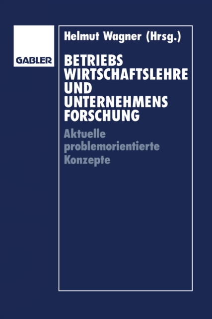 Betriebswirtschaftslehre und Unternehmensforschung : Aktuelle problemorientierte Konzepte, PDF eBook