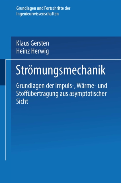 Stromungsmechanik : Grundlagen der Impuls-, Warme- und Stoffubertragung aus asymptotischer Sicht, PDF eBook