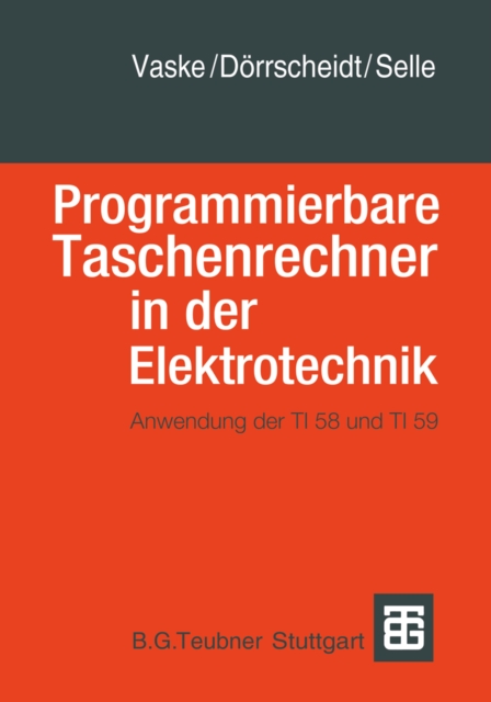 Programmierbare Taschenrechner in der Elektrotechnik : Anwendung der TI58 und TI59, PDF eBook