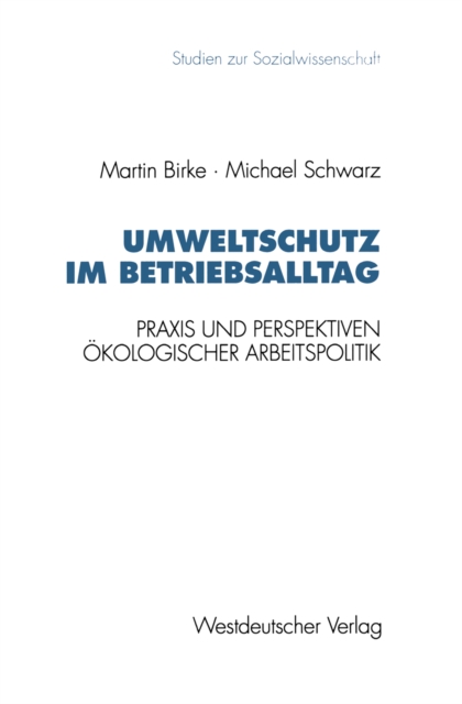 Umweltschutz im Betriebsalltag : Praxis und Perspektiven okologischer Arbeitspolitik, PDF eBook